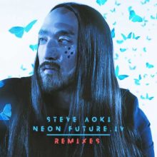 Steve Aoki Neon Future IV Remixes