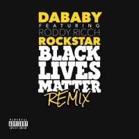 DaBaby, Roddy Ricch ROCKSTAR BLM REMIX
