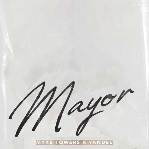 Myke Towers, Yandel Mayor