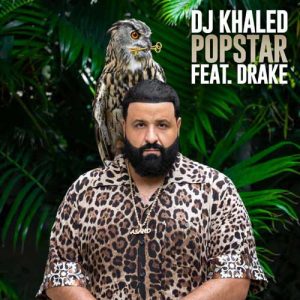 DJ Khaled, Drake POPSTAR